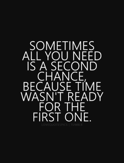 Relationships quotes second chance 100+ Second